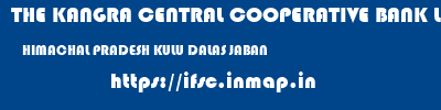 THE KANGRA CENTRAL COOPERATIVE BANK LIMITED  HIMACHAL PRADESH KULU DALAS JABAN  ifsc code